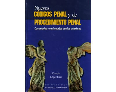 Nuevos códigos penal y de procedimiento penal Comentados y confrontados con los anteriores