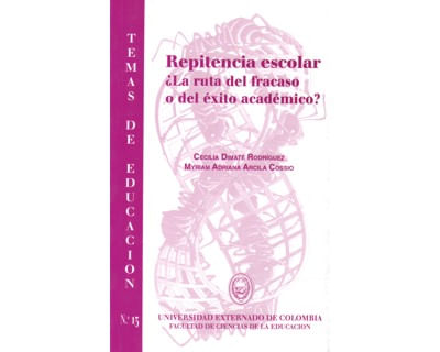 Repitencia escolar ¿La ruta del fracaso o del éxito académico?