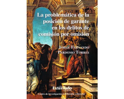 La problemática de la posición de garante en los delitos de comisión por omisión