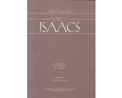 Obras completas Jorge Isaacs Vol III Teatro