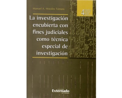 La investigación encubierta con fines judiciales como técnica especial de investigación