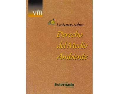 Lecturas sobre el derecho del medio ambiente Tomo VIII
