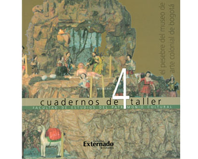 El pesebre del Museo de Arte Colonial de Bogotá Cuadernos de taller No 4
