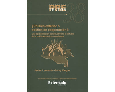 ¿Política exterior o política de cooperación? una aproximación constructiva al estudio de la política exterior colombiana
