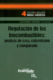 Regulación de los biocombustibles Análisis de caso colombiano y comparado