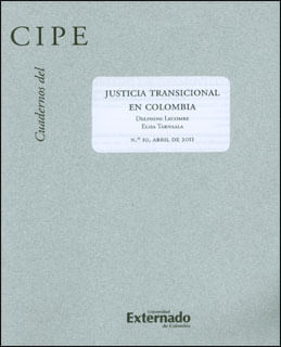 Cuadernos del CIPE No10 Justicia transicional en Colombia