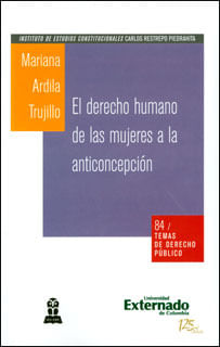 El derecho humano de las mujeres a la anticoncepción Una estrategia de exigibilidad ante el sistema interamericano de derechos humanos
