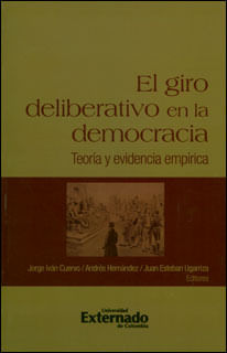 El giro deliberativo en la democracia Teoría y evidencia empírica