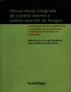 Herramienta integrada de control interno y administración de riesgos, enmarcada en buen gobierno corporativo para pequeñas y medianas empresas e...