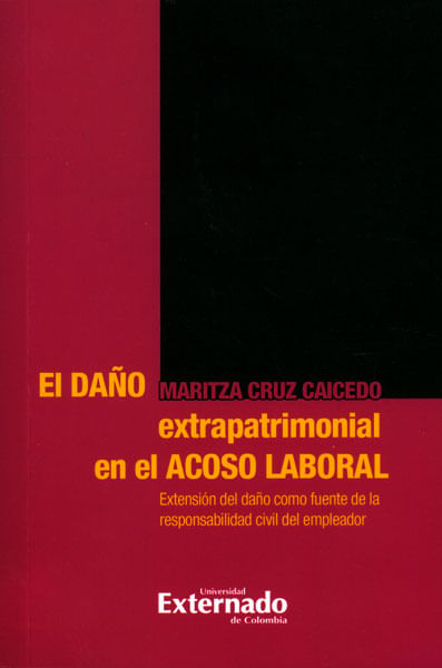 El daño extrapatrimonial en el acoso laboral extensión del daño como fuente de la responsabilidad civil del empleador
