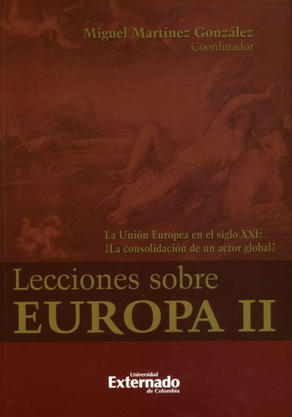 Lecciones sobre Europa II La unión europea en el siglo XXI ¿la consolidación de un actor global?