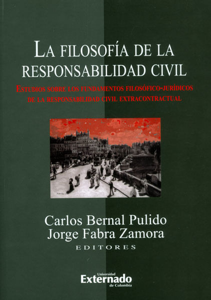 La filosofía de la responsabilidad civil Estudios sobre los fundamentos filosóficosjurídicos de la responsabilidad civil extracontractual