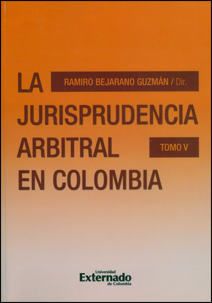 La jurisprudencia arbitral en Colombia Tomo V