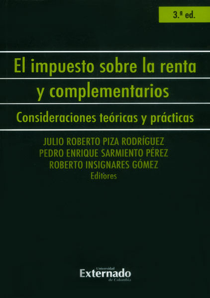El impuesto sobre la renta y complementarios Consideraciones teóricas y prácticas Tercera Edición