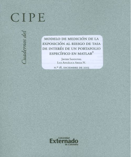 Cuadernos del CIPE No 18 Modelo de medición de la exposición al riesgo de tasa de interés de un portafolio específico en Matlab