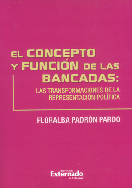 El concepto y función de las bancadas las transformaciones de la representación política