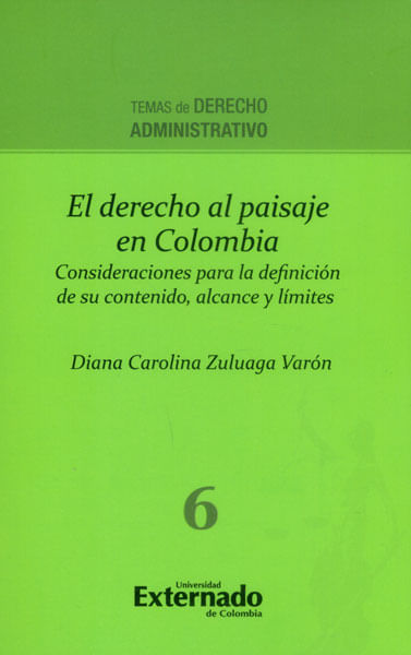 El Derecho al paisaje en Colombia Consideraciones para la definición de su contenido alcance y límites