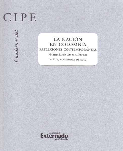 Cuadernos del cipe no 27 La nación en Colombia Reflexiones contemporaneas