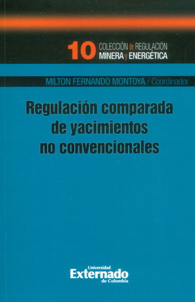 Regulación comparada de yacimientos no convencionales