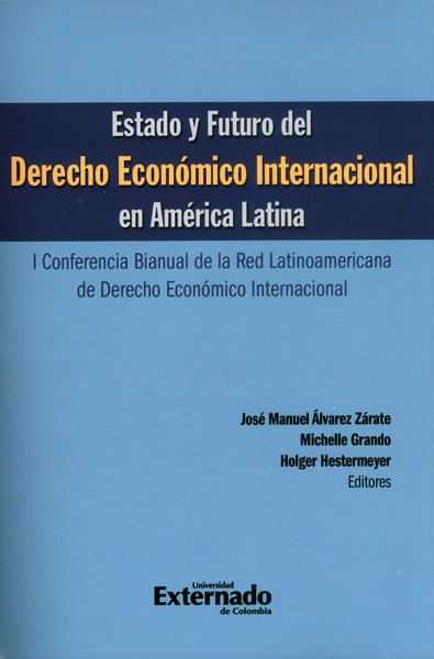 estado-y-futuro-del-derecho-economico-internacional-en-america-latina-9789587720433-uext