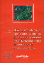 como-imputar-a-los-superiores-crimenes-9789587103564-uext