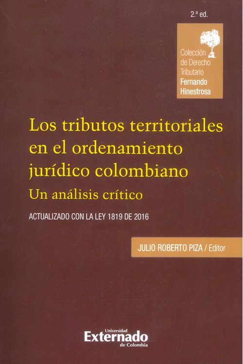 Los tributos territoriales en el ordenamiento jurídico colombianoUn análisis crítico  2da Edición