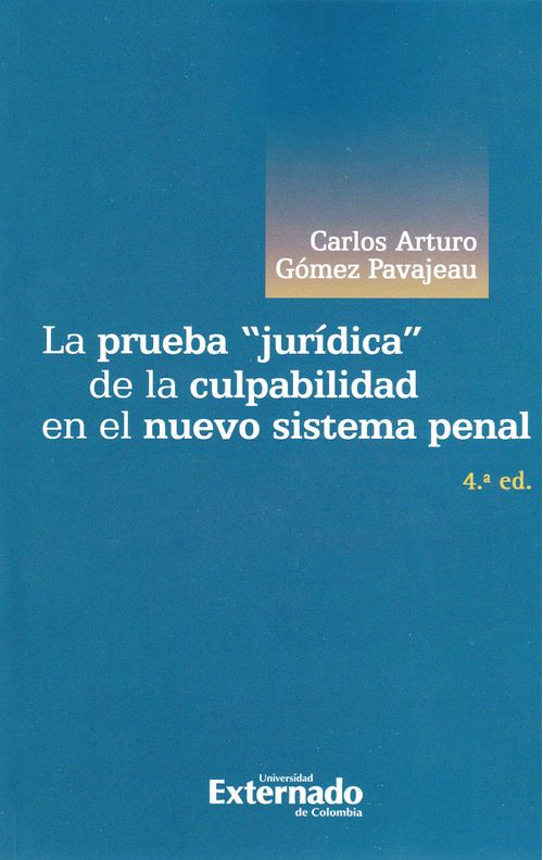 La prueba jurídica de la culpabilidad en el nuevo sistema penal  4ta Edición