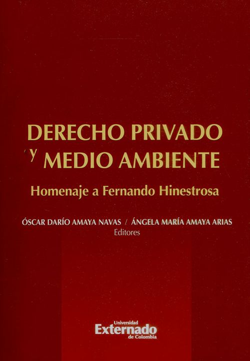 Derecho privado y medio ambiente homenaje a Fernando Hinestrosa