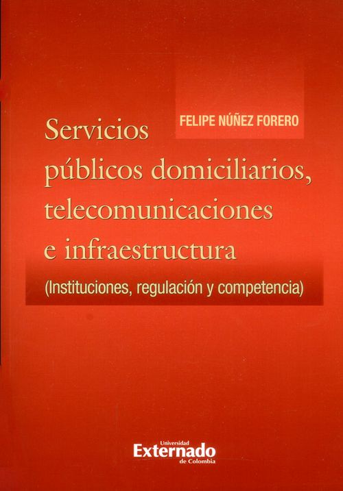 Servicios públicos domiciliarios telecomunicaciones e infraestructura Instituciones regulación y competencia