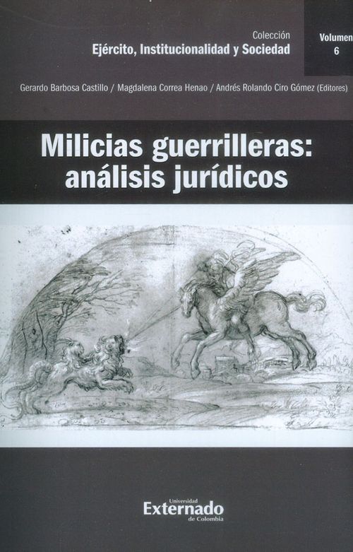 Milicias guerrilleras Análisis jurídicos Volumen 6