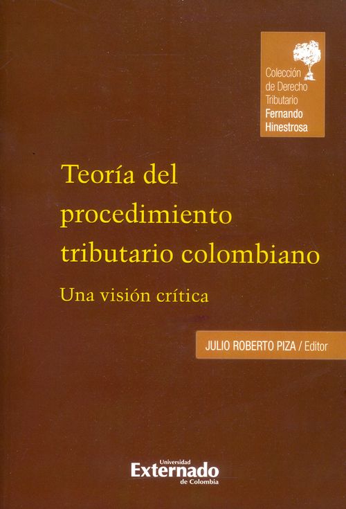 Teoría del procedimiento tributario colombiano Una visión crítica