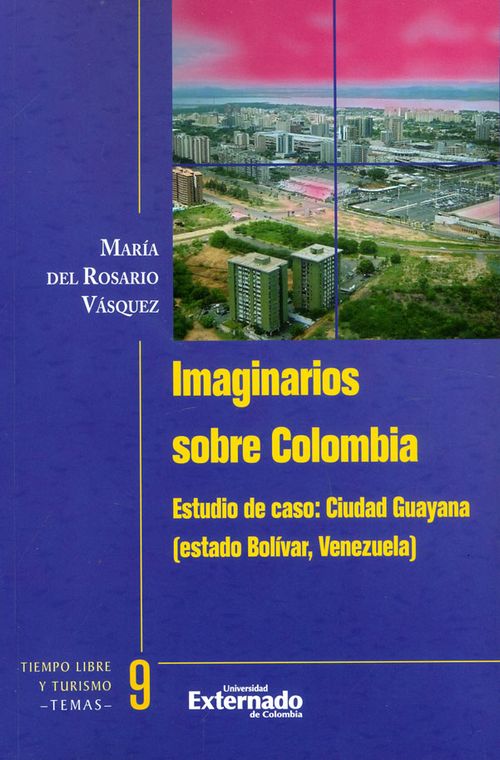 Imaginarios sobre Colombia Estudio de caso Ciudad Guayana estado Bolivar Venezuela