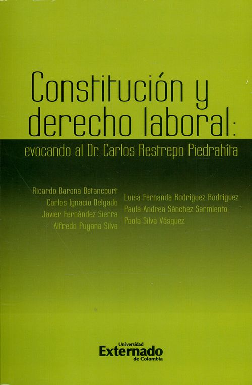 Constitución y derecho laboral Evocando al Dr Carlos Restrepo Piedrahíta