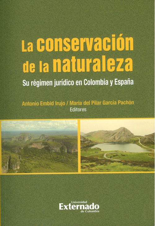 La conservación de la naturaleza Su régimen jurídico en Colombia y España