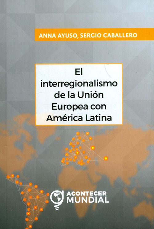 El interregionalismo de la Unión Europea con América Latina