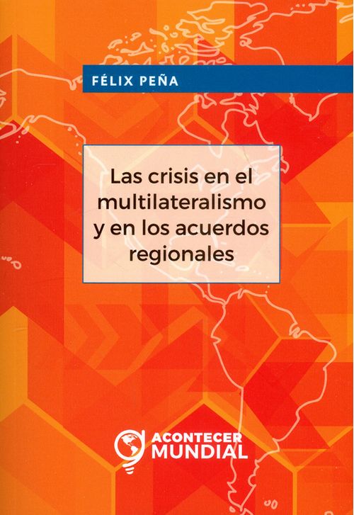 Las crisis en el multilateralismo y en los acuerdos regionales