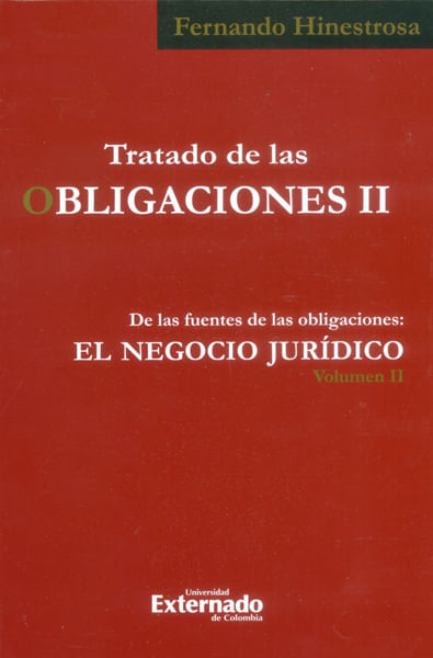 Tratado de las obligaciones II Vol2 De las fuentes de las obligaciones el negocio jurídico