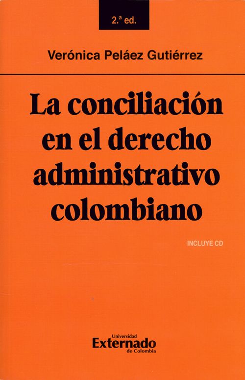 La conciliación en el derecho administrativo colombiano 2ª edición
