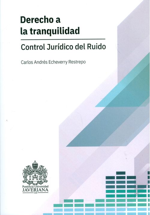 Derecho a la tranquilidad Control jurídico del Ruido