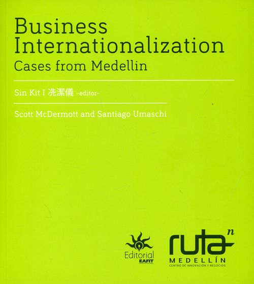 Internacionalización empresarial Casos de Medellín Business Internationalization Cases from Medellín
