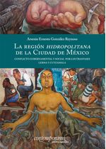 bm-la-region-hidropolitana-de-la-ciudad-de-mexico-instituto-mora-9786079475352