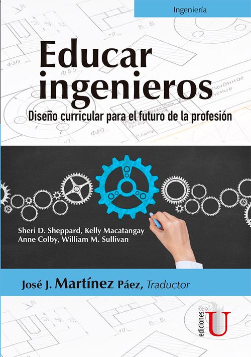 Educar ingenieros diseño curricular para el futuro de la profesión
