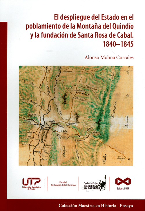 El despliegue del Estado en el poblamiento de la Montaña del Quindío y la fundación de Santa Rosa de Cabal 18401845