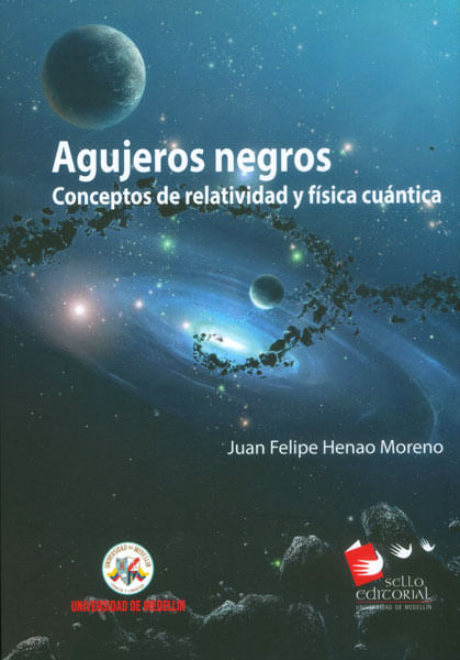 Agujeros negros Conceptos de relatividad y física cuántica