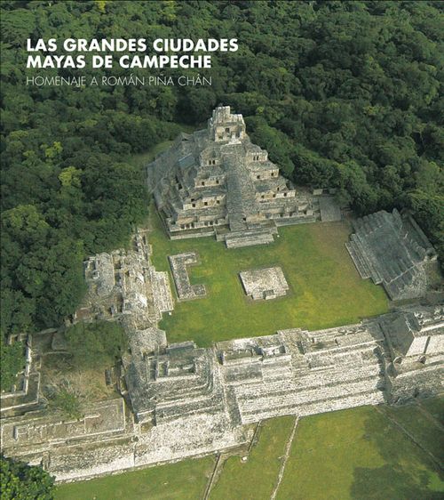 Las Grandes Ciudades Mayas de Campeche