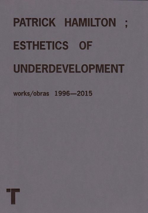 Patrick Hamilton Esthetics of Underdevelopment