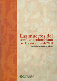 Las muertes del conflicto colombiano en el período 19642008