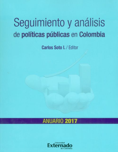 Seguimiento y análisis de políticas públicas en Colombia Anuario 2017
