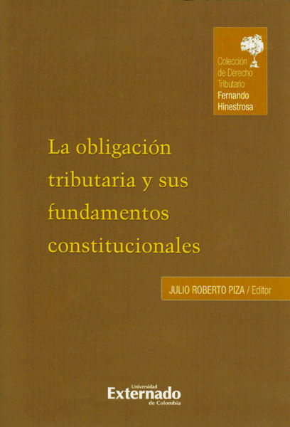 La obligación tributaria y sus fundamentos constitucionales