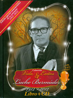 Colección vida y éxitos Lucho Bermúdez 19122012 Libro y CD